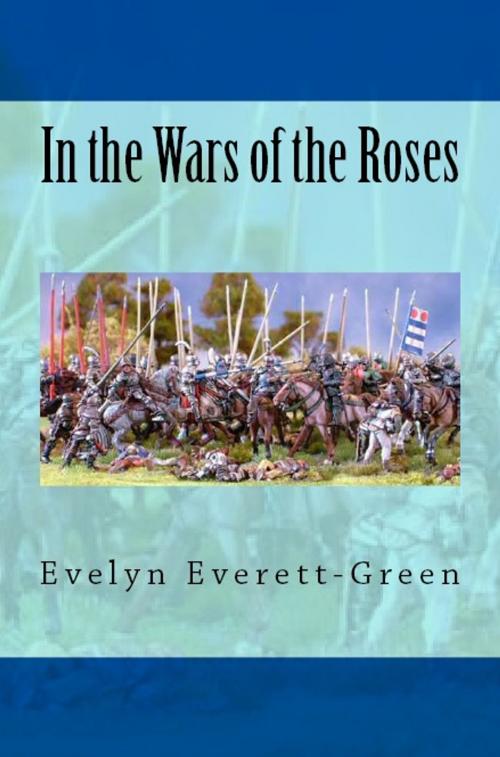 Cover of the book In the Wars of the Roses by Evelyn Everett-Green, Serapis