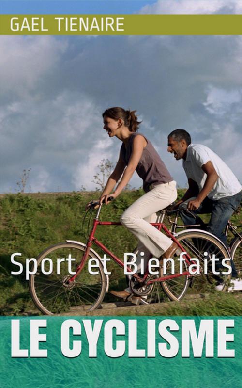 Cover of the book Le cyclisme by Gael Tienaire, Gael Tienaire