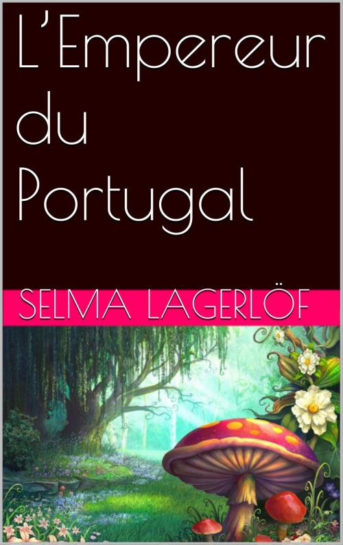 Cover of the book L’Empereur du Portugal by Selma Lagerlöf, NA