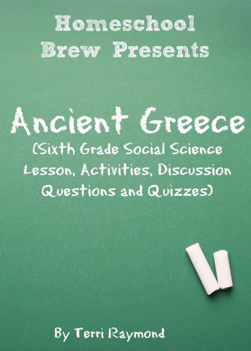 Cover of the book Ancient Greece by Terri Raymond, HomeSchool Brew Press