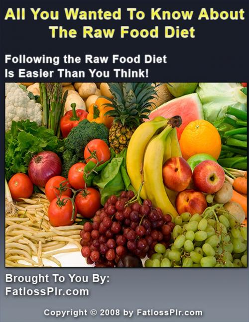 Cover of the book All You Wanted To Know About The Raw Food Diet by Anonymous, Consumer Oriented Ebooks Publisher
