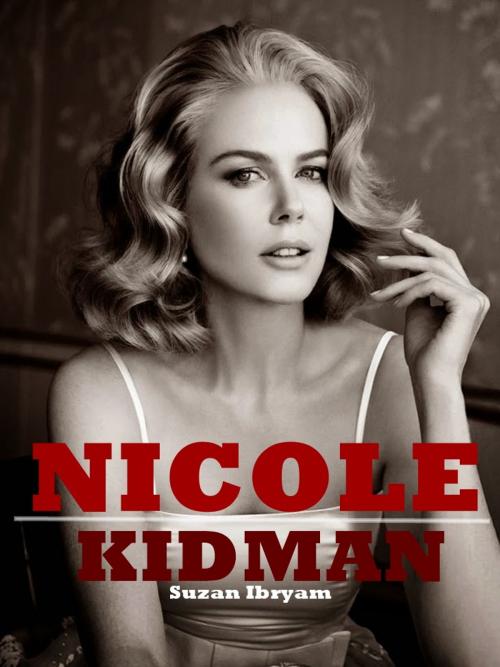Cover of the book Nicole Kidman by Suzan Ibryam, Suzan Ibryam