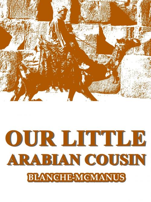 Cover of the book Our Little Arabian Cousin by Blanche McManus, L. C. Page & Company