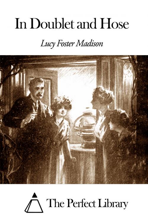 Cover of the book In Doublet and Hose by Lucy Foster Madison, The Perfect Library