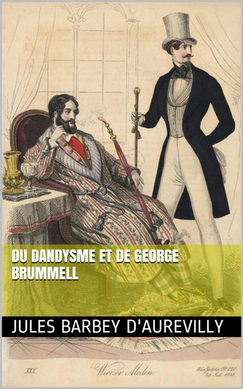 Cover of the book Du Dandysme et de George Brummell by Jules Barbey d'Aurevilly, PRB