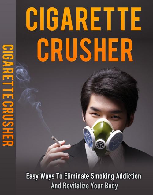 Cover of the book Cigarette Crusher by Anonymous, Consumer Oriented Ebooks Publisher