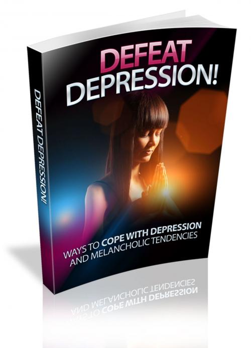 Cover of the book Defeat Depression by Anonymous, Consumer Oriented Ebooks Publisher