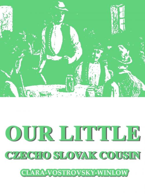 Cover of the book Our Little Czecho Slovak Cousin by Clara Vostrovsky Winlow, The Page Company