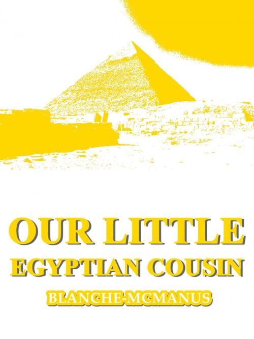 Cover of the book Our Little Egyptian Cousin by Blanche McManus, L. C. Page & Company