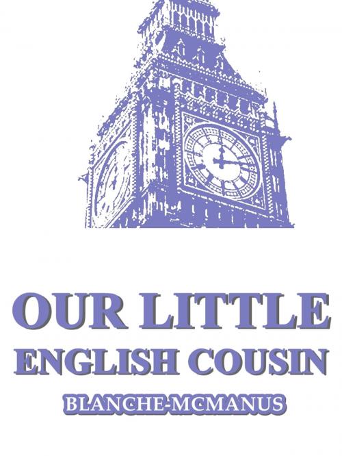 Cover of the book Our Little English Cousin by Blanche McManus, L. C. Page & Company