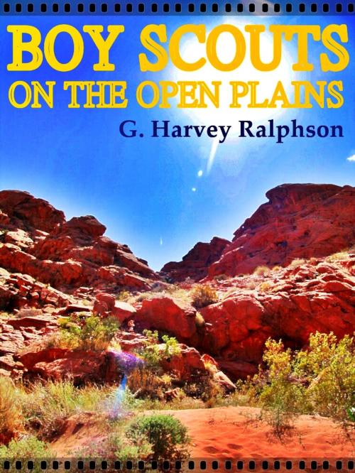 Cover of the book Boy Scouts on the Open Plains by George Harvey Ralphson, M. A. DONOHUE & COMPANY