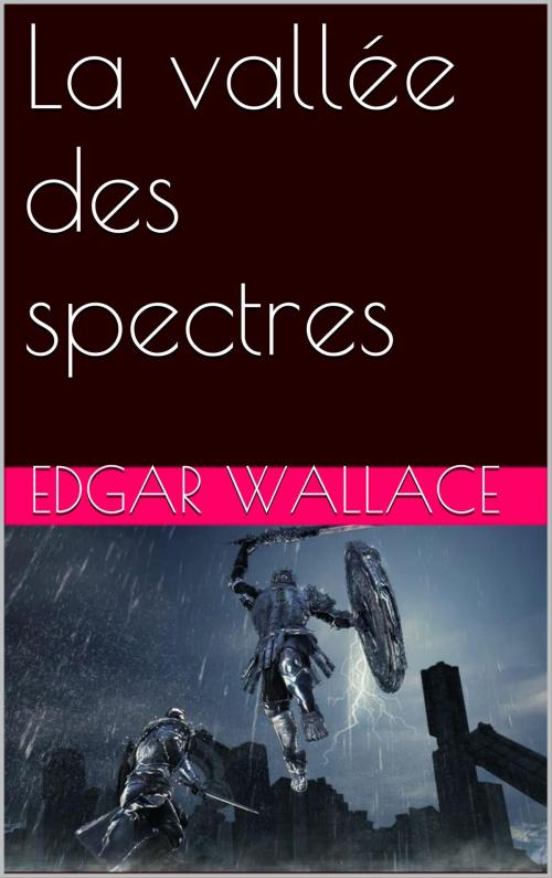 Cover of the book La vallée des spectres by Edgar WALLACE, NA