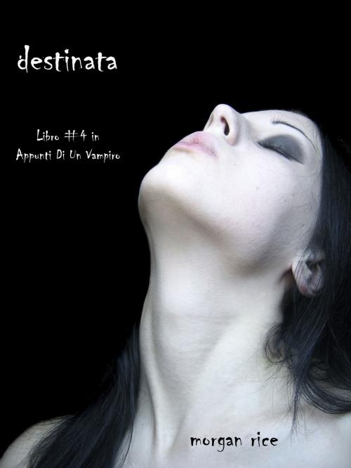 Cover of the book Destinata by Morgan Rice, Morgan Rice