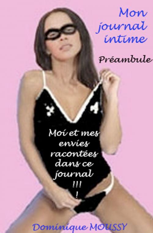 Cover of the book Moi et mes envies racontées dans ce journal by Dominique MOUSSY, CALLIOPE