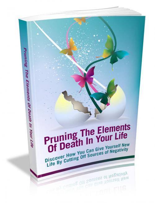 Cover of the book Pruning The Elements Of Death In Your Life by Anonymous, Consumer Oriented Ebooks Publisher
