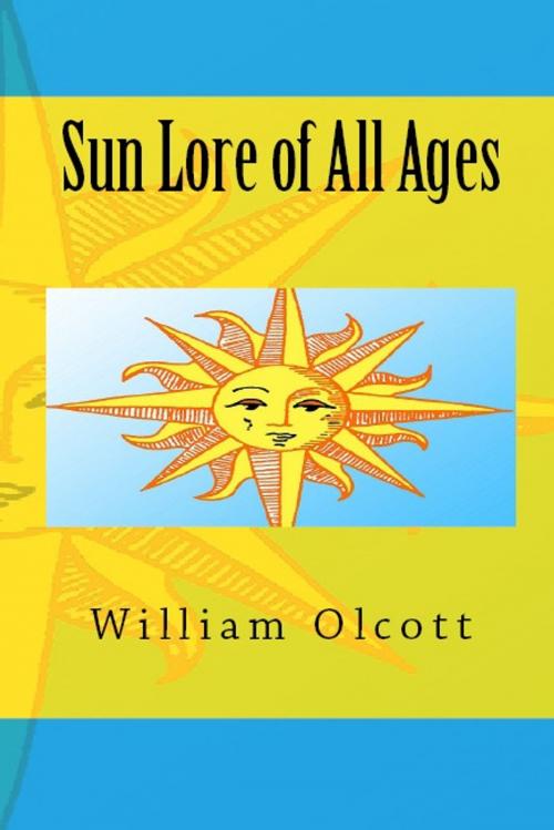 Cover of the book Sun Lore of All Ages by William Tyler Olcott, Serapis