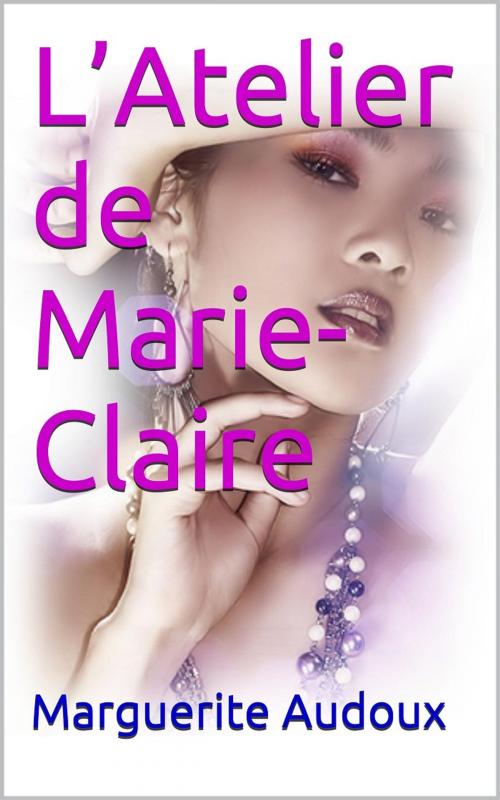 Cover of the book L'Atelier de Marie-Claire by Marguerite Audoux, PRB