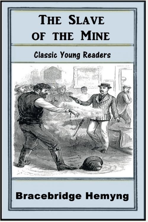 Cover of the book The Slave of the Mine by Bracebridge Hemyng, Classic Young Readers