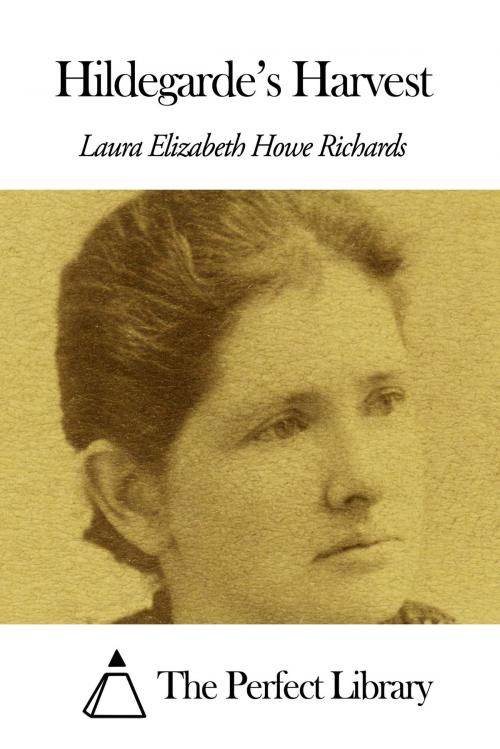 Cover of the book Hildegarde’s Harvest by Laura E. Richards, The Perfect Library