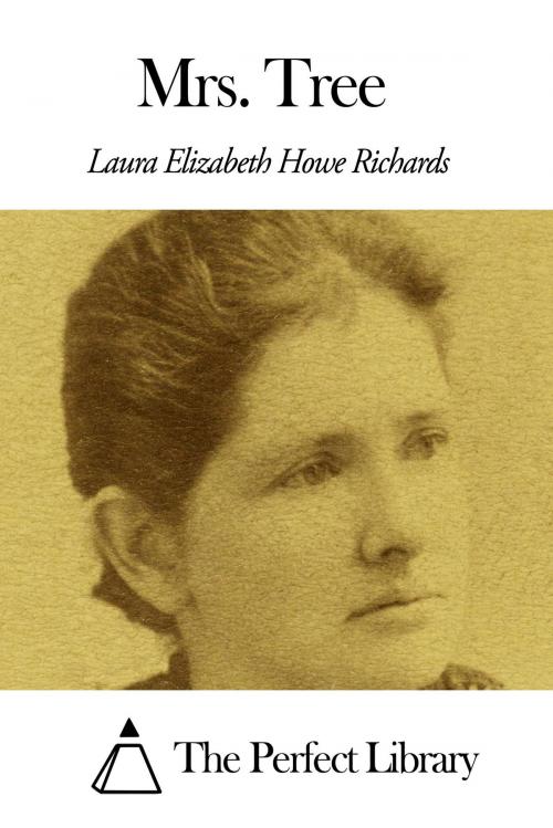 Cover of the book Mrs. Tree by Laura E. Richards, The Perfect Library