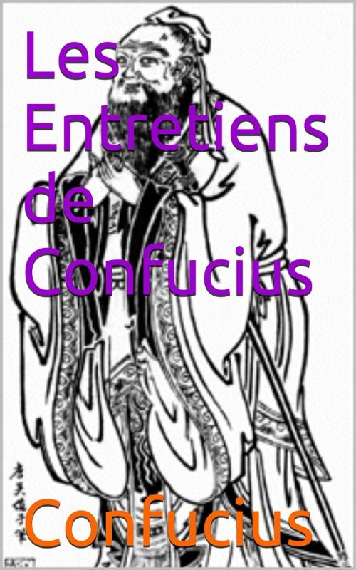Cover of the book Les Entretiens de Confucius by Confucius, PRB