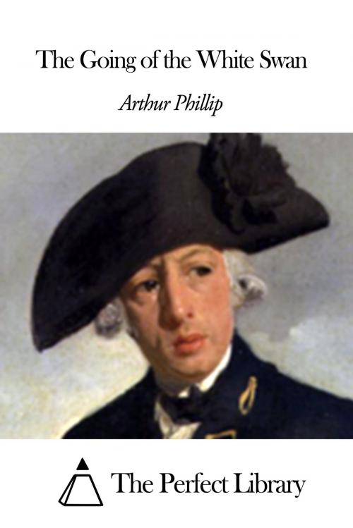 Cover of the book The Going of the White Swan by Arthur Phillip, The Perfect Library
