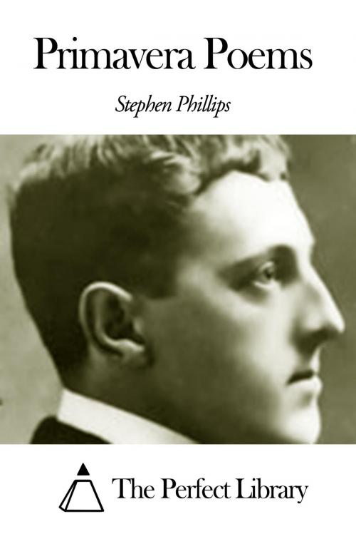 Cover of the book Primavera Poems by Stephen Phillips, The Perfect Library