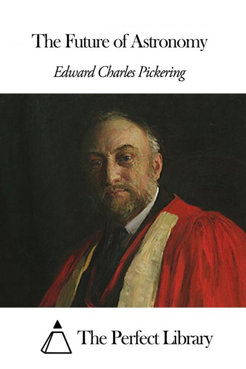 Cover of the book The Future of Astronomy by Edward Charles Pickering, The Perfect Library