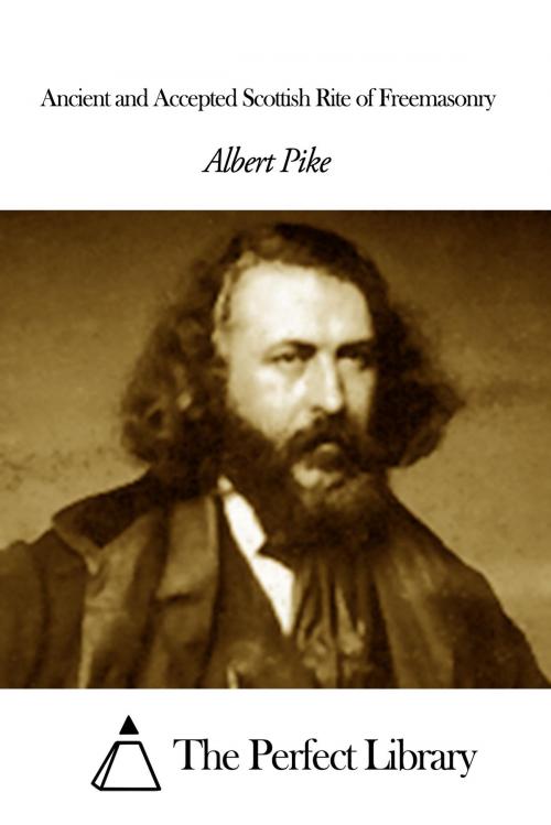 Cover of the book Ancient and Accepted Scottish Rite of Freemasonry by Albert Pike, The Perfect Library