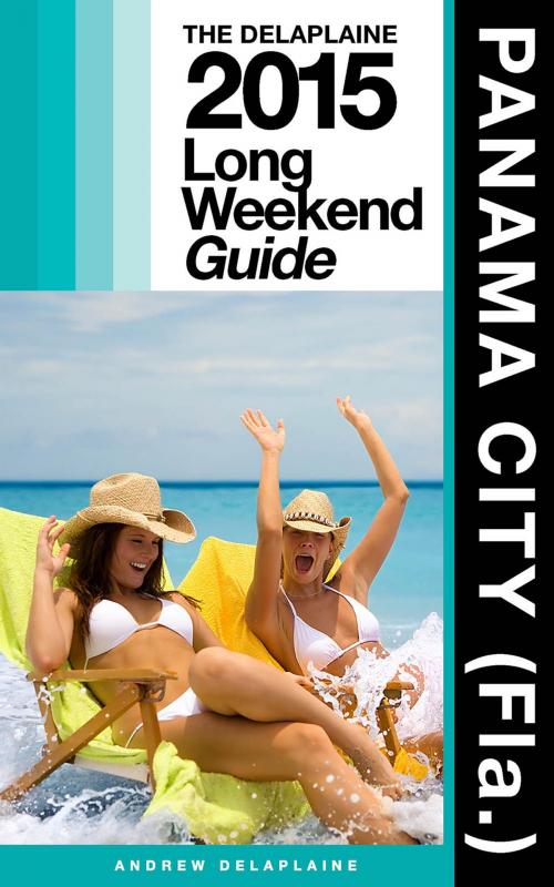 Cover of the book Panama City (Fla.) - The Delaplaine 2015 Long Weekend Guide by Andrew Delaplaine, Gramercy Park Press