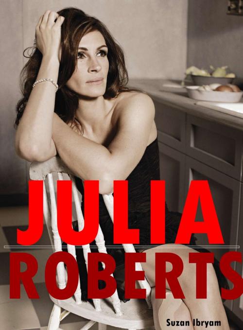 Cover of the book Julia Roberts by Suzan Ibryam, Suzan Ibryam