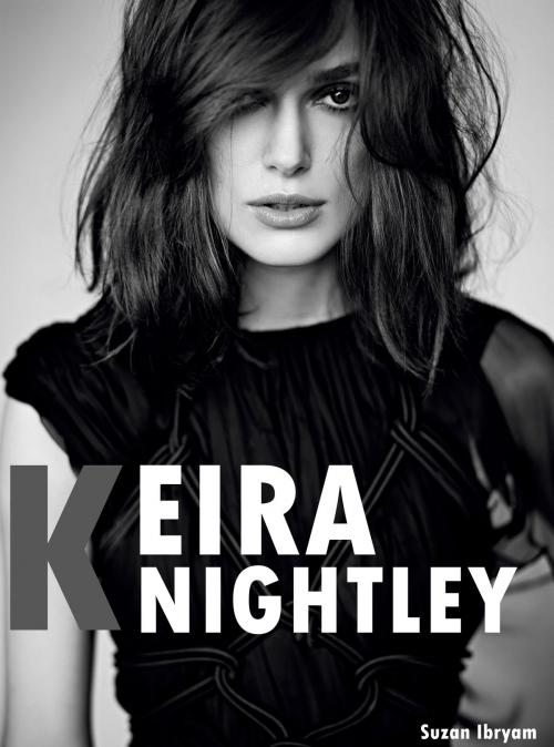 Cover of the book Keira Knightley by Suzan Ibryam, Suzan Ibryam