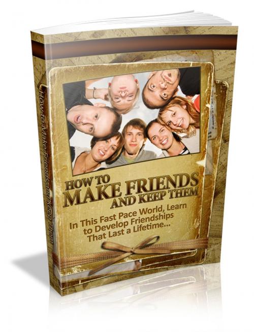 Cover of the book How To Make Friends And Keep Them by Anonymous, Consumer Oriented Ebooks Publisher