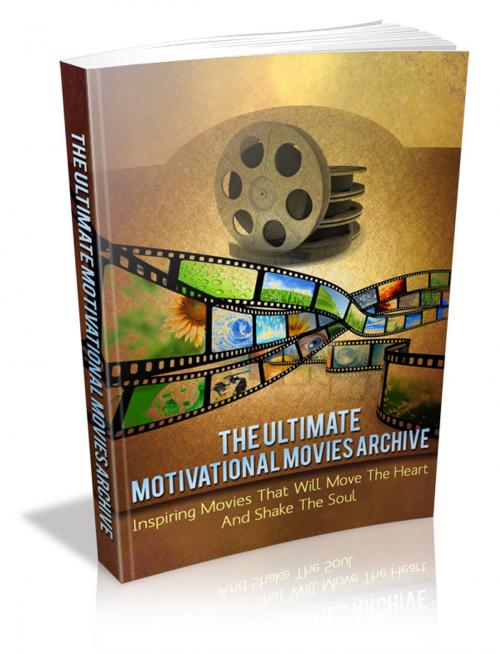Cover of the book The Ultimate Motivational Movies Archive by Anonymous, Consumer Oriented Ebooks Publisher