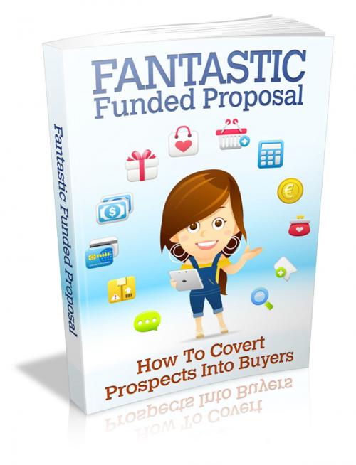 Cover of the book Fantastic Funded Proposal by Anonymous, Consumer Oriented Ebooks Publisher