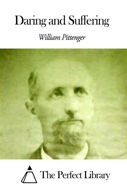 Cover of the book Daring and Suffering by William Pittenger, The Perfect Library
