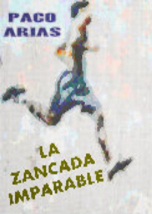 Cover of the book La zancada imparable by Paco Arias, Francisco Álvarez