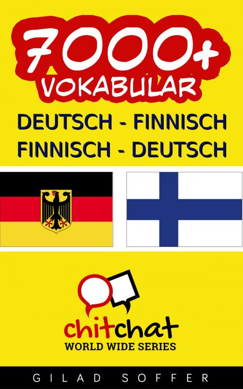 Cover of the book 7000+ Deutsch - Finnisch Finnisch - Deutsch Vokabular by Gilad Soffer, Gilad Soffer