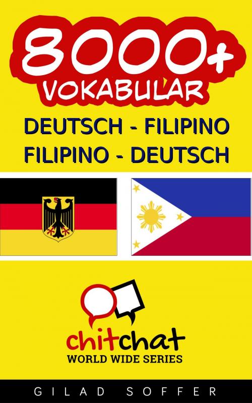 Cover of the book 8000+ Deutsch - Filipino Filipino - Deutsch Vokabular by Gilad Soffer, Gilad Soffer