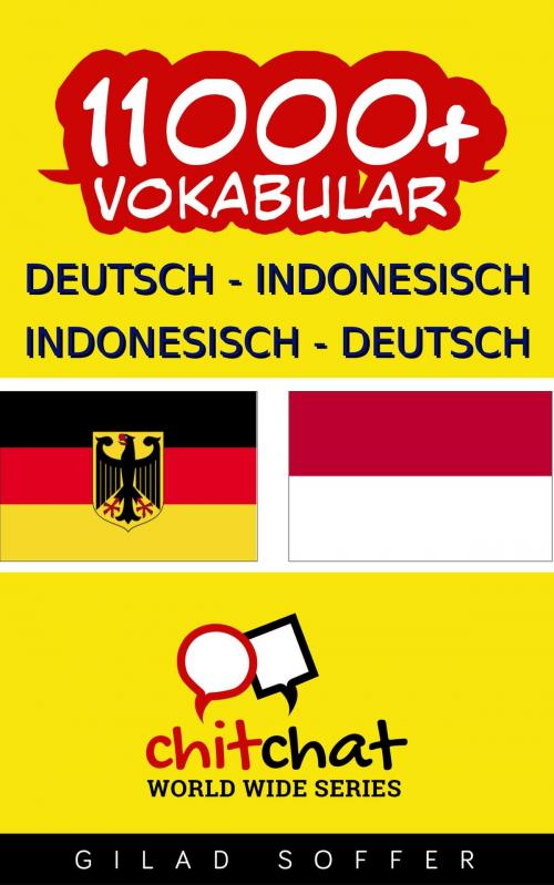 Cover of the book 11000+ Deutsch - Indonesisch Indonesisch - Deutsch Vokabular by Gilad Soffer, Gilad Soffer