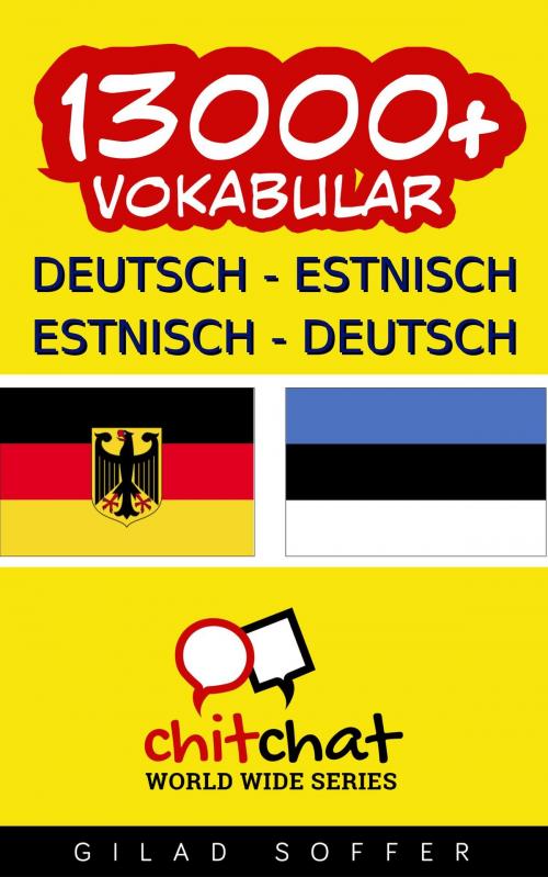 Cover of the book 13000+ Deutsch - Estnisch Estnisch - Deutsch Vokabular by Gilad Soffer, Gilad Soffer