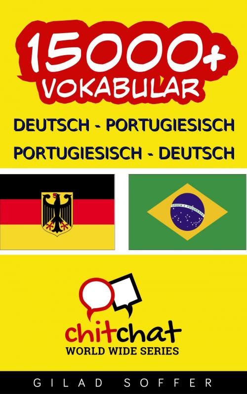 Cover of the book 15000+ Deutsch - Portugiesisch Portugiesisch - Deutsch Vokabular by Gilad Soffer, Gilad Soffer