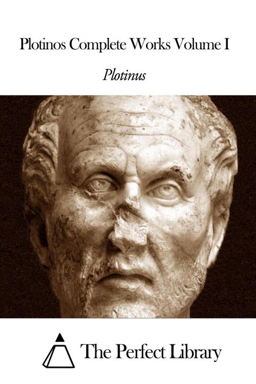 Cover of the book Plotinos Complete Works Volume I by Plotinus, The Perfect Library