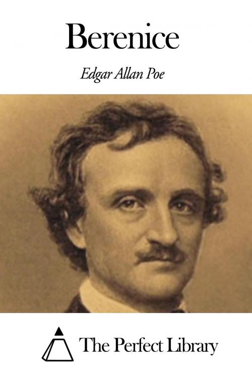 Cover of the book Berenice by Edgar Allan Poe, The Perfect Library