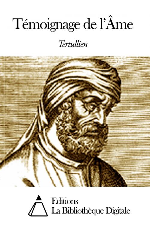 Cover of the book Témoignage de l’Âme by Tertullien, Editions la Bibliothèque Digitale