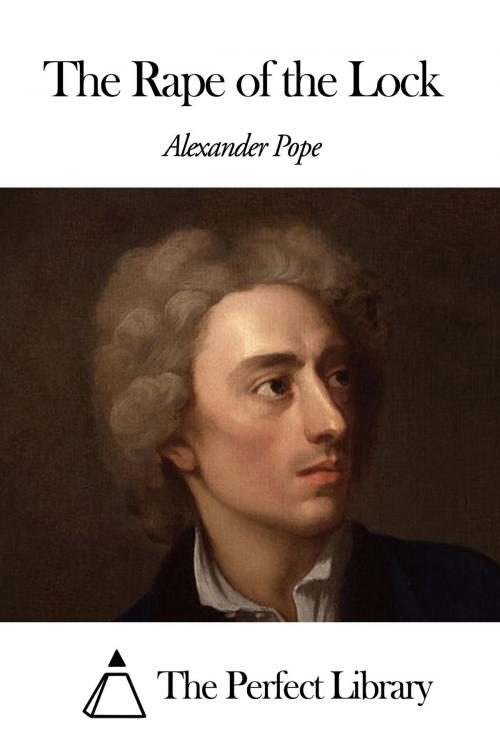 Cover of the book The Rape of the Lock by Alexander Pope, The Perfect Library