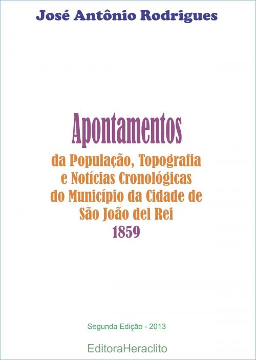 Cover of the book Apontamentos de São João del Rei (1859) by José Antônio Rodrigues, Editora Heráclito