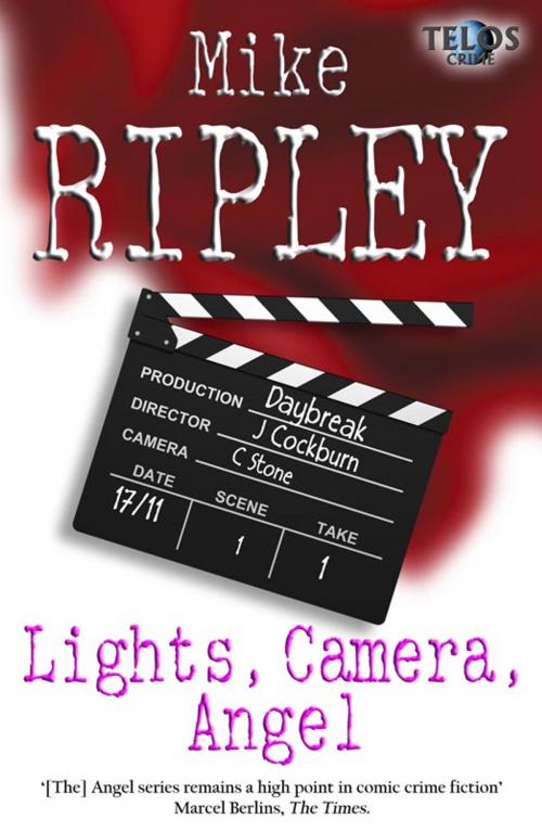 Cover of the book Lights, Camera, Angel by Mike Ripley, Telos Publishing Ltd