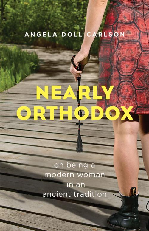 Cover of the book Nearly Orthodox by Angela Doll Carlson, Ancient Faith Publishing