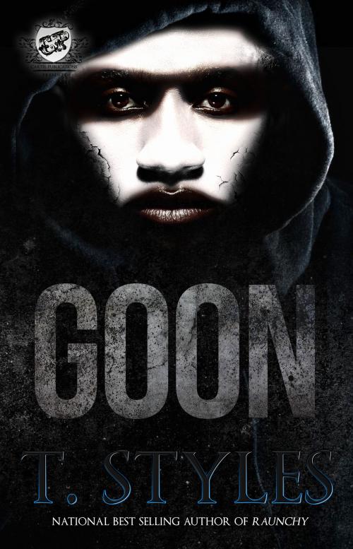 Cover of the book Goon (The Cartel Publications Presents) by T. Styles, The Cartel Publications